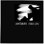 andrei orlov - something new which surprises even ourselves andrei orlov - something new which surprises even ourselves