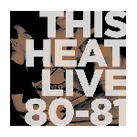 this heat - live 80-81 (clrd. vinyl) this heat - live 80-81 (clrd. vinyl)