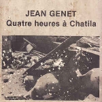 jean genet (elli medeiros - pharoah chromium) - quatre heures à chatila jean genet (elli medeiros - pharoah chromium) - quatre heures à chatila