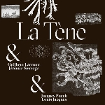 la tène & jacques puech - louis jacques & jérémie sauvage - guilhem lacroux - abandonnée/maléja la tène & jacques puech - louis jacques & jérémie sauvage - guilhem lacroux - abandonnée/maléja