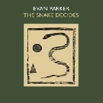 evan parker - the snake decides evan parker - the snake decides