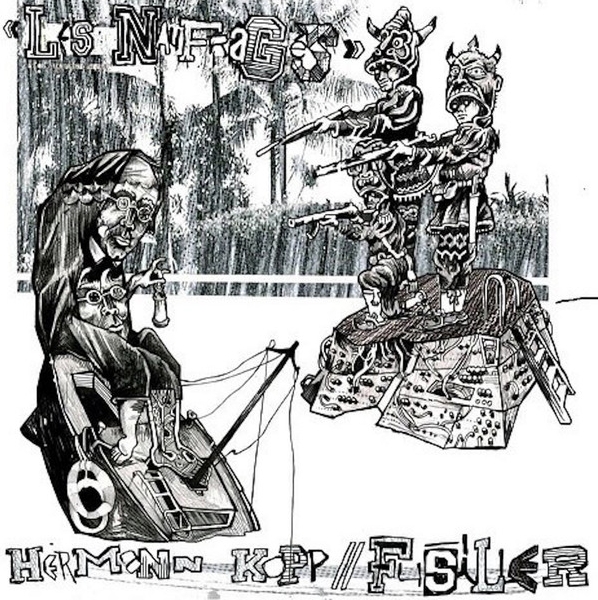 hermann Kopp / fusiller - les naufragés (split) hermann Kopp / fusiller - les naufragés (split)