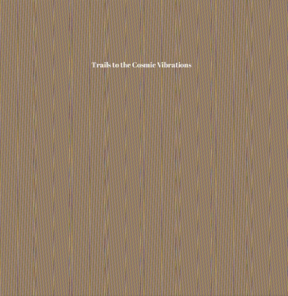 Acid Mothers Temple & The Melting Paraiso U.F.O./ The Observatory - Trails To The Cosmic Vibrations Acid Mothers Temple & The Melting Paraiso U.F.O./ The Observatory - Trails To The Cosmic Vibrations