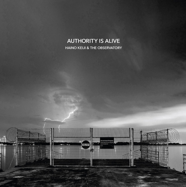 Haino Keiji & The Observatory - Autority Is Alive Haino Keiji & The Observatory - Autority Is Alive