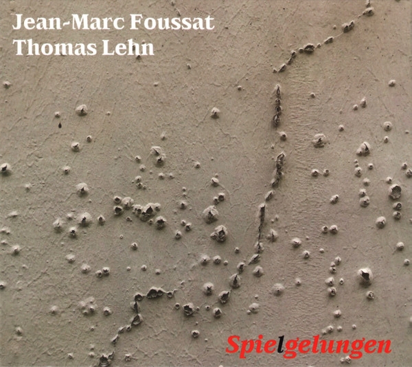 jean-marc foussat - thomas lehn - Spie(l)gelungen jean-marc foussat - thomas lehn - Spie(l)gelungen