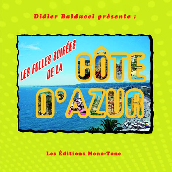 didier balducci - les folles soirées de la côte d'azur didier balducci - les folles soirées de la côte d'azur