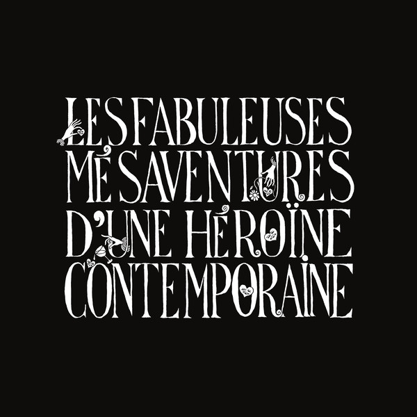 chloé delaume - les fabuleuses mésaventures d'une héroïne contemporaine chloé delaume - les fabuleuses mésaventures d'une héroïne contemporaine