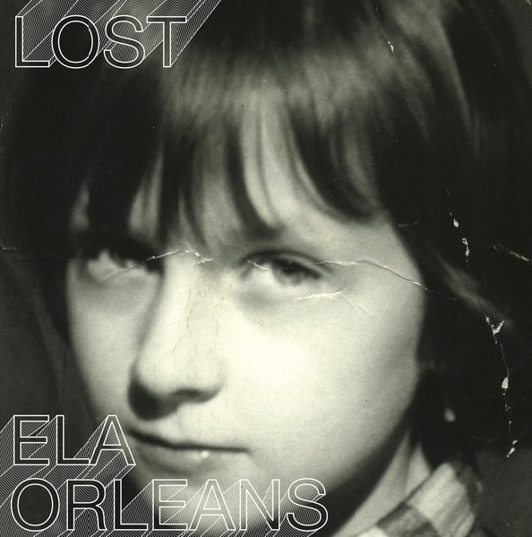 ela orleans - lost (remastered) ela orleans - lost (remastered)