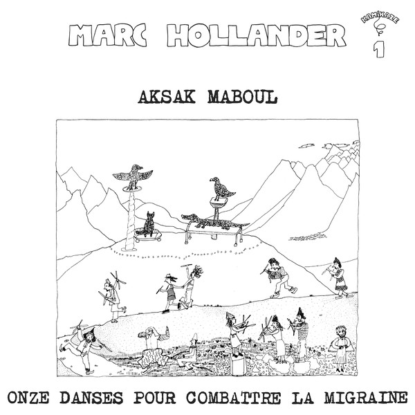 aksak maboul (marc hollander) - onze danses pour combattre la migraine aksak maboul (marc hollander) - onze danses pour combattre la migraine