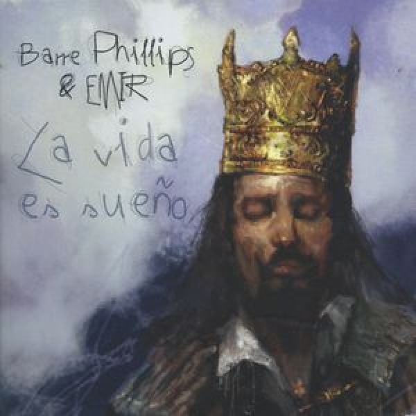 barre phillips & emir - la vida es sueno barre phillips & emir - la vida es sueno