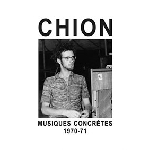 michel chion - musiques concrètes 1970-71 michel chion - musiques concrètes 1970-71