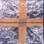 bill fay group - tomorrow tomorrow and tomorrow bill fay group - tomorrow tomorrow and tomorrow