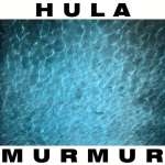 hula - murmur hula - murmur