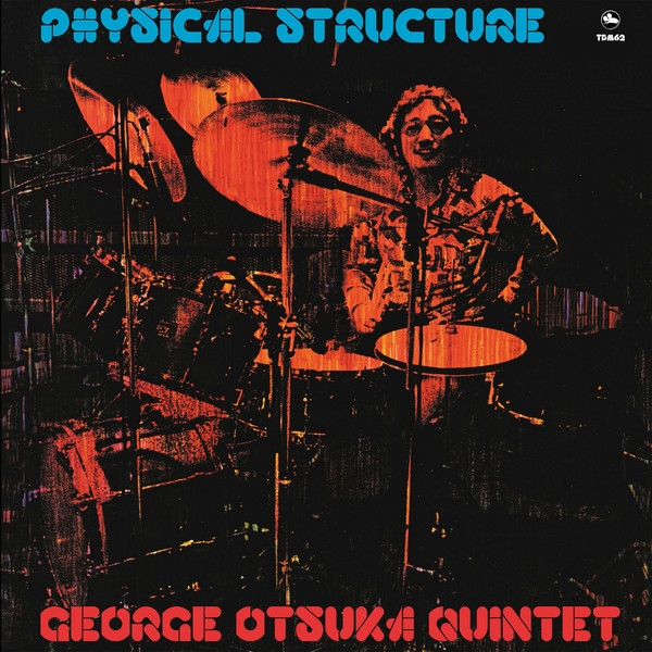 George Otsuka Quintet - Physical Structure George Otsuka Quintet - Physical Structure