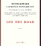 peter kowald - laurence petit-jouvet - off the road peter kowald - laurence petit-jouvet - off the road