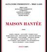 alexandre pierrepont - mike ladd - maison hantee alexandre pierrepont - mike ladd - maison hantee