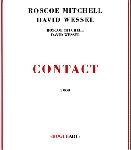 roscoe mitchell - david wessel - contact roscoe mitchell - david wessel - contact