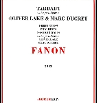 tarbaby + oliver lake & marc ducret - fanon tarbaby + oliver lake & marc ducret - fanon