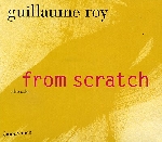 guillaume roy - from scratch guillaume roy - from scratch