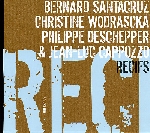 bernard santacruz - christine wodrascka - philippe deschepper - jean-luc cappozzo - recifs bernard santacruz - christine wodrascka - philippe deschepper - jean-luc cappozzo - recifs