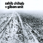 sahib shihab + jef gilson unit - la marche dans le desert sahib shihab + jef gilson unit - la marche dans le desert