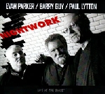 evan parker - barry guy - paul lytton - nightwork, live at the sunset evan parker - barry guy - paul lytton - nightwork, live at the sunset