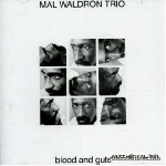 mal waldron trio - blood and guts mal waldron trio - blood and guts
