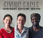 claudine françois - hubert dupont - hamid drake - flying eagle claudine françois - hubert dupont - hamid drake - flying eagle