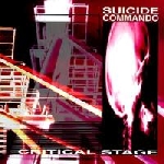suicide commando - critical stage suicide commando - critical stage