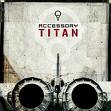 accessory - titan accessory - titan