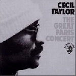cecil taylor - the great paris concert cecil taylor - the great paris concert