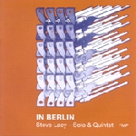 steve lacy solo & quintet - in berlin steve lacy solo & quintet - in berlin