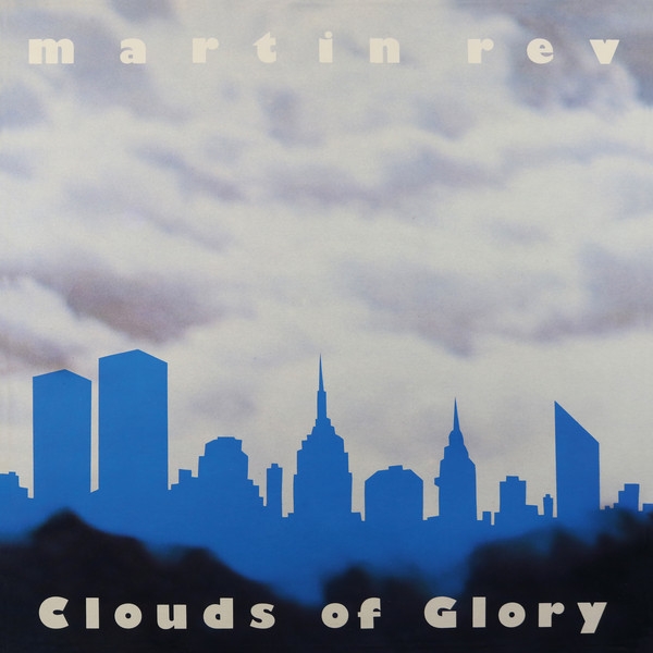 Martin Rev - Clouds Of Glory Martin Rev - Clouds Of Glory