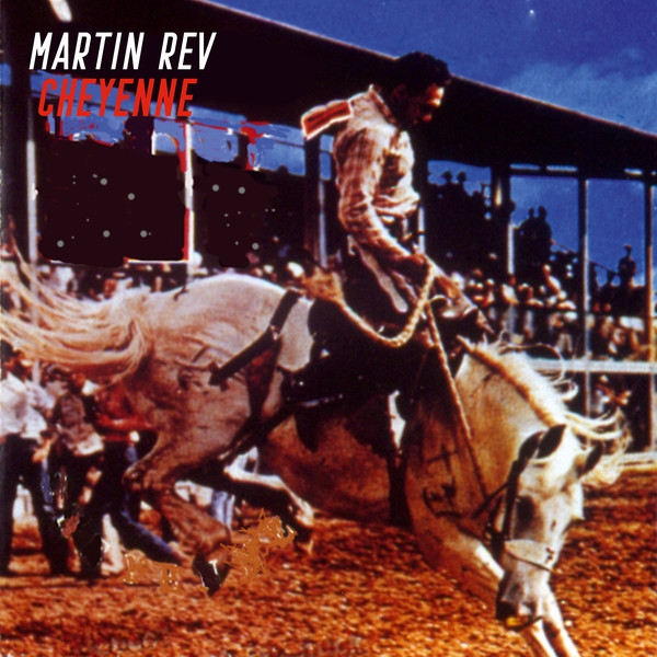 Martin Rev - Cheyenne Martin Rev - Cheyenne