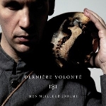 dernière volonté - mon meilleur ennemi dernière volonté - mon meilleur ennemi