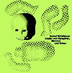 bernd witthüser - lieder von vampiren, nonnen und toten (ltd. 500) bernd witthüser - lieder von vampiren, nonnen und toten (ltd. 500)