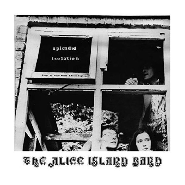 Alice Island Band - Splendid Isolation Alice Island Band - Splendid Isolation