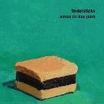 tindersticks - across six leap years tindersticks - across six leap years