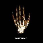 faust - faust is last faust - faust is last