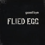 flied egg - good bye (180 gr.) flied egg - good bye (180 gr.)