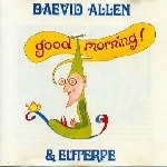 daevid allen - good morning ! daevid allen - good morning !