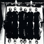 cabaret voltaire - the living legends... cabaret voltaire - the living legends...