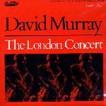 david murray - the london concert david murray - the london concert