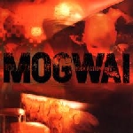 mogwai - rock action mogwai - rock action