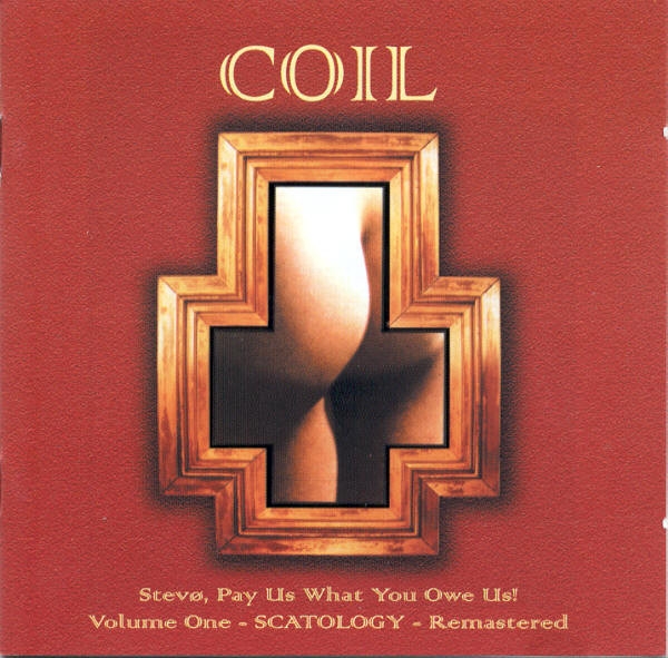 coil - scatology (stevø, pay us what you owe us! - volume one) coil - scatology (stevø, pay us what you owe us! - volume one)
