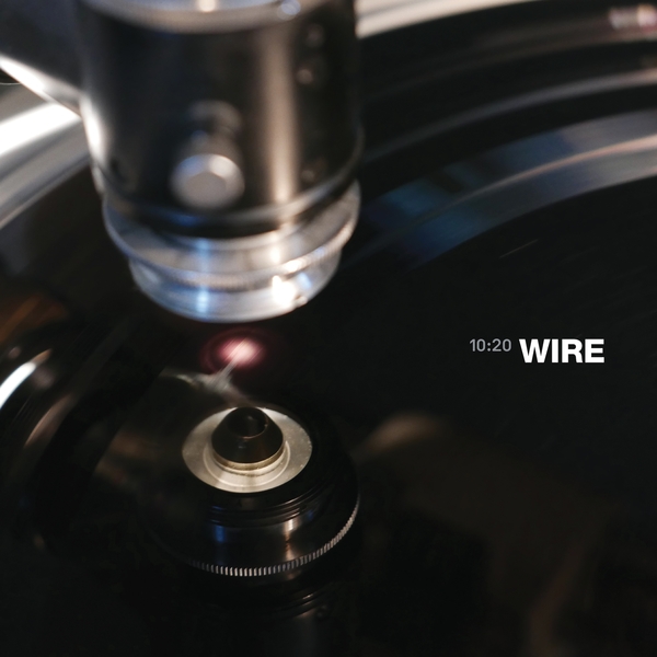 Wire - 10:20 Wire - 10:20