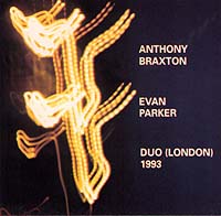 anthony braxton - evan parker - duo (london) 1993 anthony braxton - evan parker - duo (london) 1993