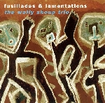 shoup, wally -trio- - fusillades & lamentations shoup, wally -trio- - fusillades & lamentations