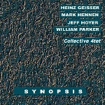 collective 4tet (w/ william parker) - synopsis collective 4tet (w/ william parker) - synopsis