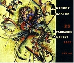 anthony braxton - 23 standards quartet 2003 anthony braxton - 23 standards quartet 2003
